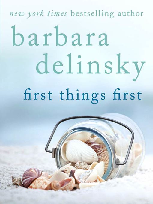 Title details for First Things First by Barbara Delinsky - Wait list